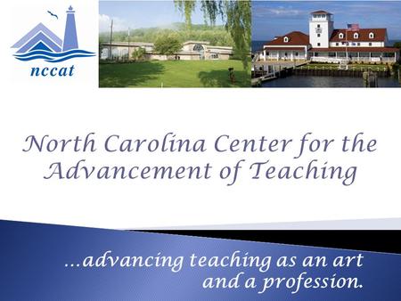 …advancing teaching as an art and a profession..