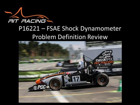 P16221 – FSAE Shock Dynamometer Problem Definition Review.