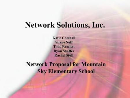 Network Proposal for Mountain Sky Elementary School