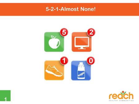 1 5-2-1-Almost None!. Children could reduce their risk of preventable disease if: They consumed 5 or more servings of fruits and vegetables each day.