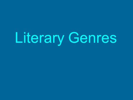 Literary Genres. Genre A type of something Literary Genre: a type of literature.