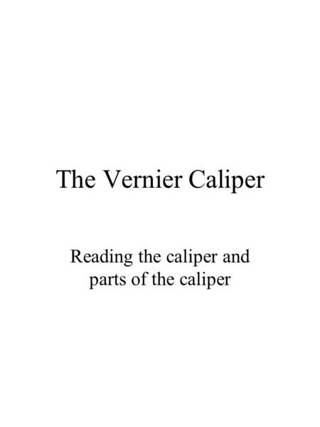 Reading the caliper and parts of the caliper