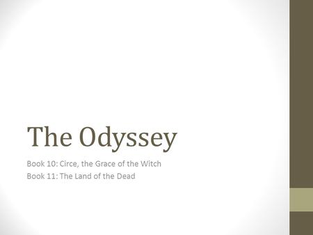 Book 10: Circe, the Grace of the Witch Book 11: The Land of the Dead