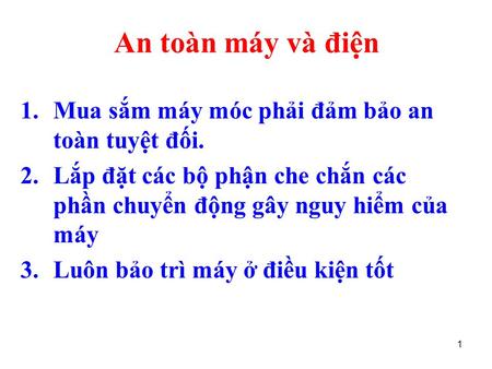 An toàn máy và điện Mua sắm máy móc phải đảm bảo an toàn tuyệt đối.