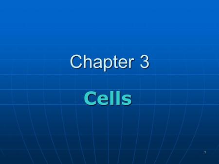 1 Chapter 3 Cells. 2 3.1 Introduction: A.The human body consists of 75 trillion cells that vary considerably in shape and size yet have much in common.