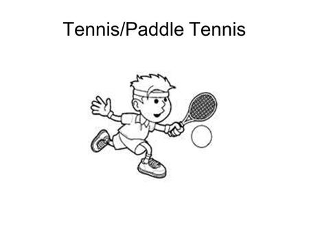 Tennis/Paddle Tennis.