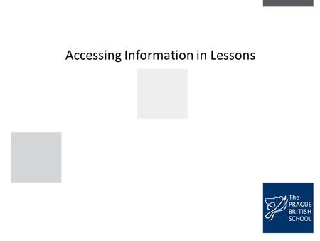 Accessing Information in Lessons. learning is the consequence of thinking… therefore our job is to get them to think language is central to thinking…