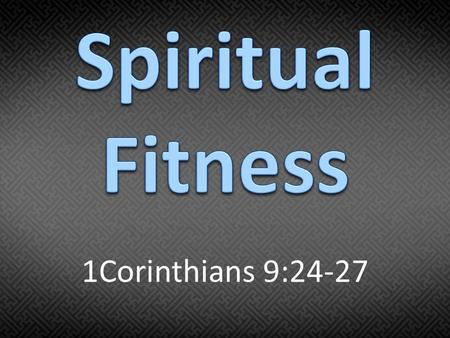 1Corinthians 9:24-27. Do you not know that in a race all the runners run, but only one receives the prize? So run that you may obtain it. Every athlete.