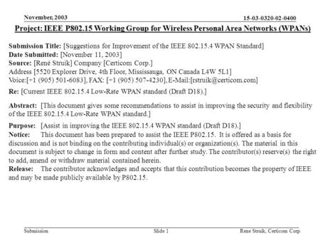 15-03-0320-02-0400 Submission November, 2003 Rene Struik, Certicom Corp.Slide 1 Project: IEEE P802.15 Working Group for Wireless Personal Area Networks.