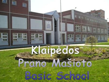 Pranas Mašiotas. The school is named after a Lithuanian honored teacher and children’s literature writer Pranas Mašiotas. Klaipėdos Prano Mašioto Secondary.