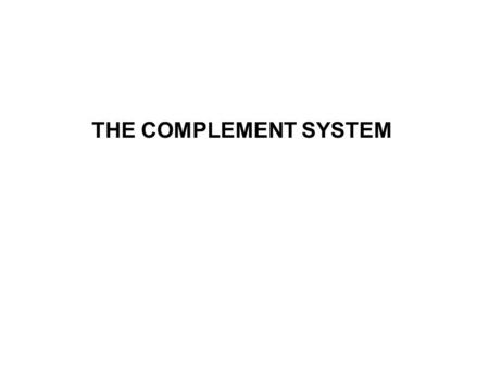 THE COMPLEMENT SYSTEM. The complement system is a set of plasma proteins that act in a cascade to attack and kill extracellular pathogens. Approximately.