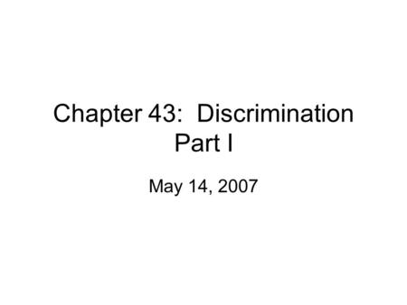 Chapter 43: Discrimination Part I