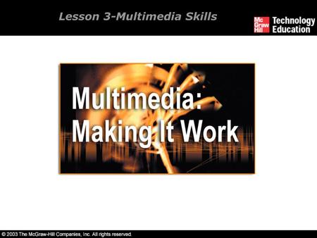 Lesson 3-Multimedia Skills. Overview Members of a multimedia team. Roles and responsibilities in a multimedia team.