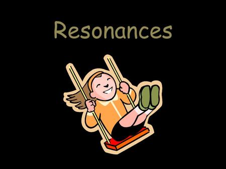 Resonances. Resonances I. Orbital Resonances A. Definition: An orbital resonance occurs when two orbiting bodies exert a _______ and ________ gravitational.