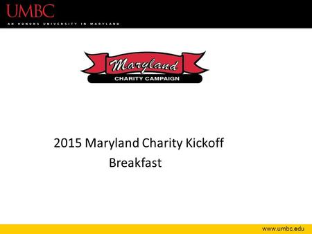 Www.umbc.edu 2015 Maryland Charity Kickoff Breakfast.