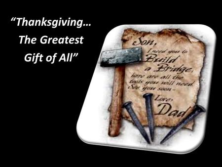 “Thanksgiving… The Greatest Gift of All”