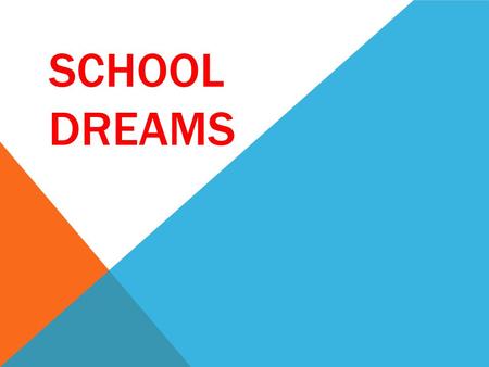 SCHOOL DREAMS. HOLIDAYS Christmas holidays, Easter holidays and Summer holidays. Schools also have special half- term holidays in the middle of each term.