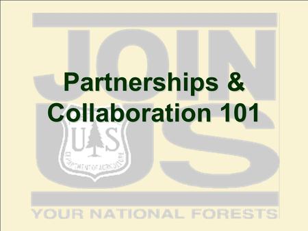 Partnerships & Collaboration 101. Partnerships and Collaboration 101 Partnerships & Collaboration 101.