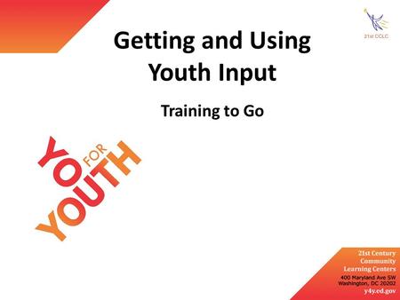 Getting and Using Youth Input Training to Go. Help shift to a facilitation role for project-based learning (PBL) Explore techniques for facilitating youth.