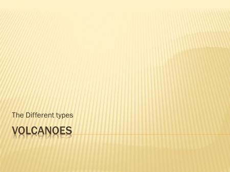 The Different types.  Built of layers of runny lava from nonexplosive eruptions.  Lava spreads over a wide area.  Creates a volcano with gently sloping.