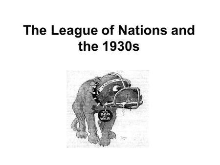 The League of Nations and the 1930s