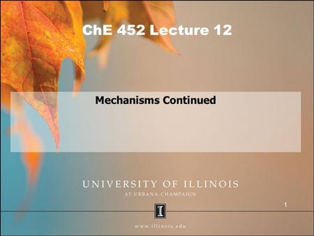 ChE 452 Lecture 12 Mechanisms Continued 1. The Idea Of Computing A Mechanism 2.