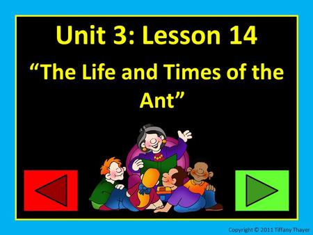 “The Life and Times of the Ant”