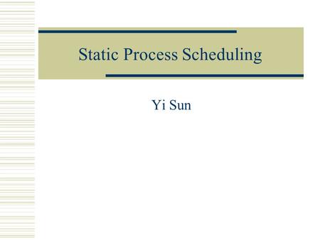 Static Process Scheduling