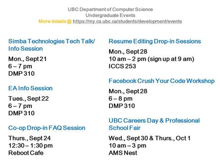 UBC Department of Computer Science Undergraduate Events More https://my.cs.ubc.ca/students/development/eventshttps://my.cs.ubc.ca/students/development/events.