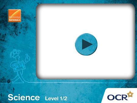 CAMBRIDGE NATIONALS. OCR Cambridge National in Science (Level 1/2) R071: How scientific ideas have an impact on our lives Module 2: Keeping Healthy.