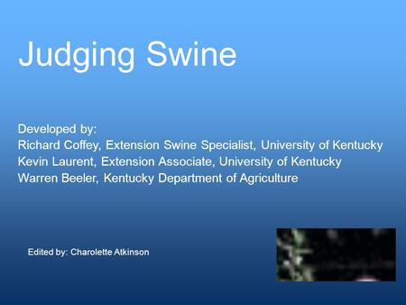 Judging Swine Developed by: