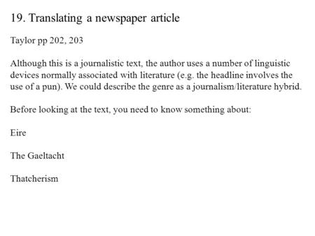 19. Translating a newspaper article Taylor pp 202, 203 Although this is a journalistic text, the author uses a number of linguistic devices normally associated.