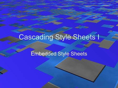 Cascading Style Sheets I Embedded Style Sheets. Page Design ICSS 2Instructor: Sean Griffin What is a Style Sheet? A style sheet is a text file that contains.