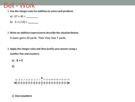 Bell - Work. LESSON 2.2.3 ADDING INTEGERS What are Integers? Integers are the whole numbers and their opposites.