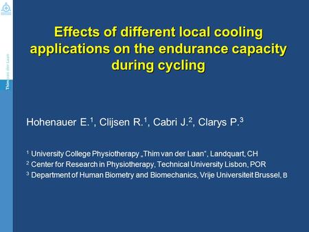 Nihilvolentibusarduum Effects of different local cooling applications on the endurance capacity during cycling Hohenauer E. 1, Clijsen R. 1, Cabri J. 2,