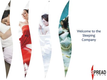 Welcome to the Sleeping Company. Spread Home was launched in 1999 with an aim to market European home fashion / products in the Indian market that was.