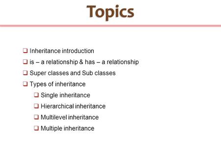 Topics Inheritance introduction