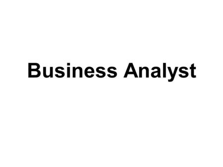 Business Analyst. Description Play consulting role for client company. Work on engagement teams usually consisting of four to five consultants led by.