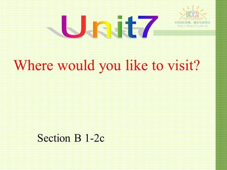 Where would you like to visit? Section B 1-2c Tom traveled around the world last year.