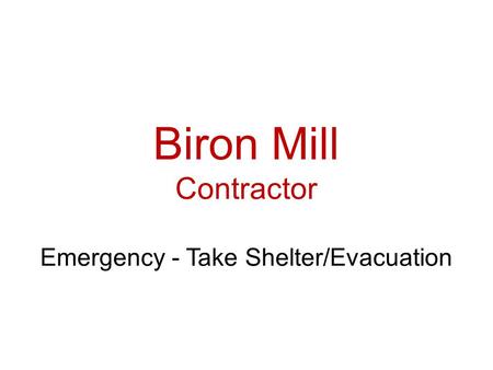 Biron Mill Contractor Emergency - Take Shelter/Evacuation.