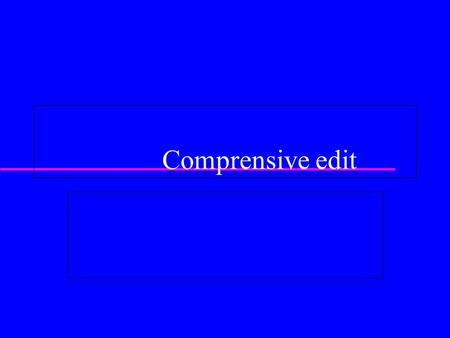 Comprensive edit.  Rude distinguishes between copyediting and comprehensive editing. –In just a sentence, what do you feel to be the principal difference.