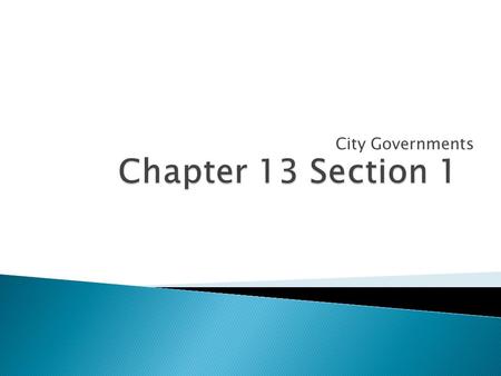 City Governments.  Most common form of local government ◦ Population has no basis for city classification  New York City, New York  Population: 8,