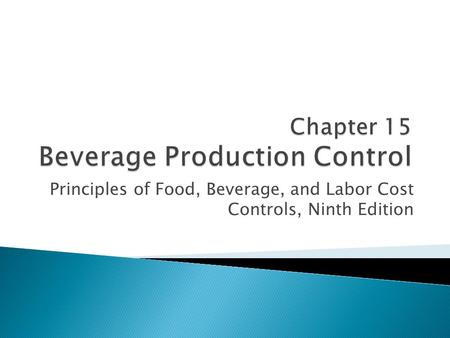 Principles of Food, Beverage, and Labor Cost Controls, Ninth Edition.