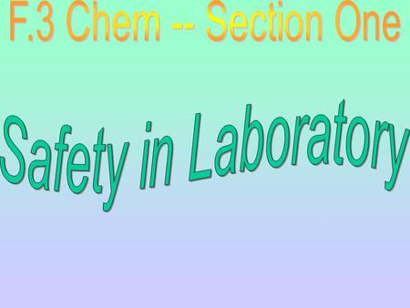 F.3 Chem -- Section One Safety in Laboratory.