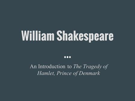 An Introduction to The Tragedy of Hamlet, Prince of Denmark