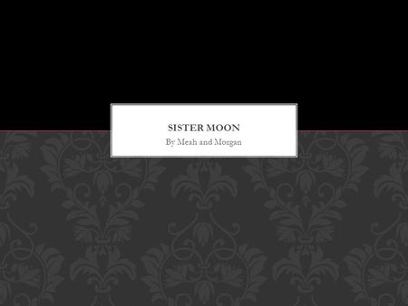 By Meah and Morgan. My mistress' eyes are nothing like the sun; Coral is far more red than her lips' red; If snow be white, why then her breasts are dun;