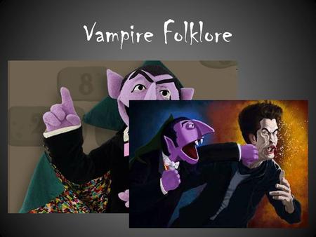 Vampire Folklore.