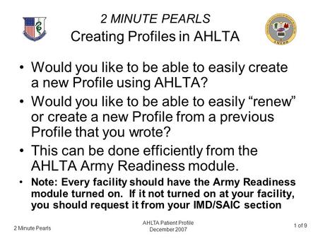 2 Minute Pearls AHLTA Patient Profile December 2007 1 of 9 2 MINUTE PEARLS Creating Profiles in AHLTA Would you like to be able to easily create a new.