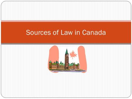 Sources of Law in Canada