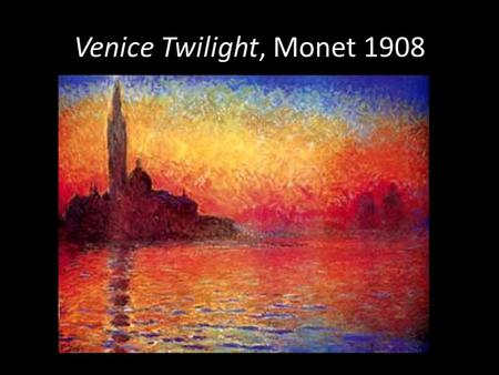 Venice Twilight, Monet 1908. 20 th Century/Modern.